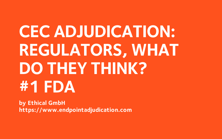 CEC Adjudication: Regulators, what do they think? #1: FDA