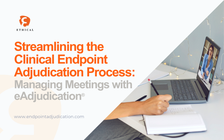 Streamlining the Clinical Endpoint Adjudication Process: Managing Meetings with eAdjudication®