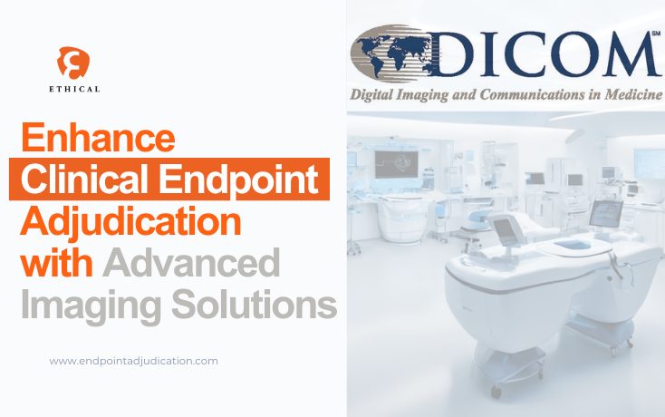 Enhance Clinical Endpoint Adjudication with Advanced Imaging Solutions