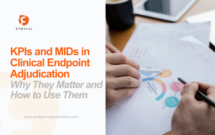 KPIs and MIDs in Clinical Endpoint Adjudication: Why They Matter and How to Use Them