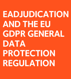eAdjudication and the EU GDPR General Data Protection Regulation